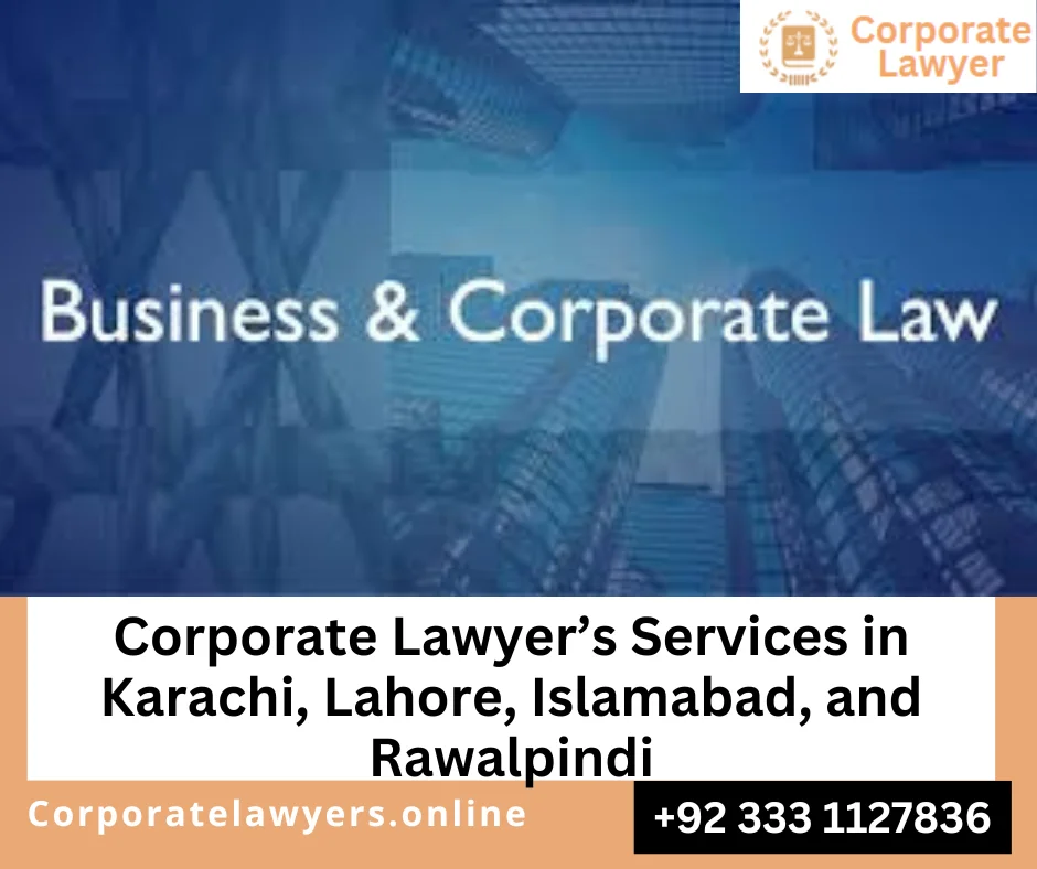 Corporate Lawyer’s Services in Karachi