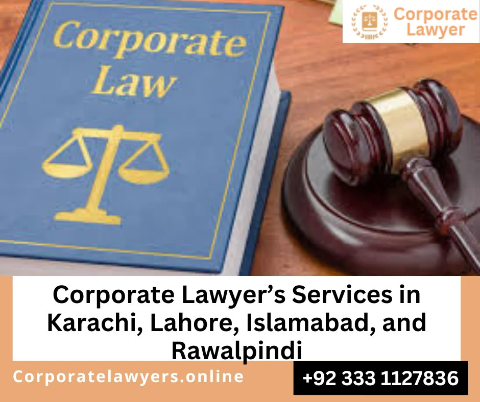 Corporate Lawyer’s Services in Islamabad